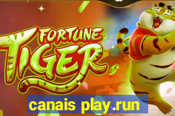 canais play.run